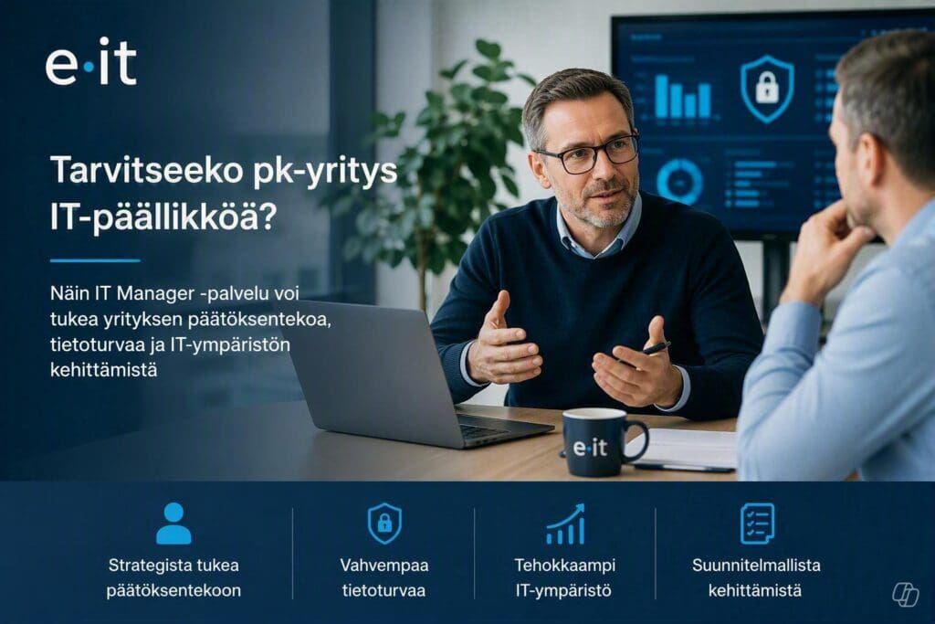 IT Manager -palvelu tukemassa pk-yrityksen IT-johtamista, tietoturvaa ja Microsoft 365 -ympäristön kehittämistä.
